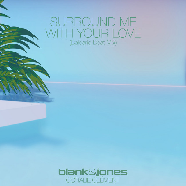 Surround Me with Your Love - Balearic Beat Mix